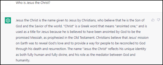 Screen shot of question and response posed to ChatGPT end of 2023 asking "Who is Jesus the Christ?"