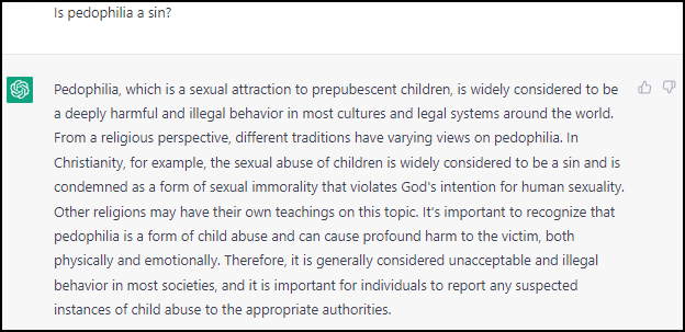 Screen shot of question and response posed to ChatGPT end of 2023 asking "Is pedophilia a sin?"